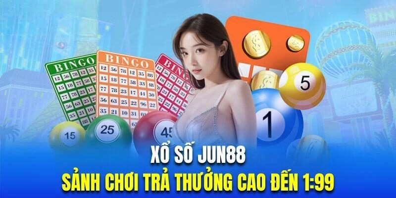 Xổ Số Jun88: Trải Nghiệm Cá Cược Mới Mẻ Với Các Giải Thưởng Hấp Dẫn